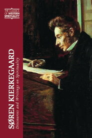 S?ren Kierkegaard Discourses and Writings on Spirituality【電子書籍】