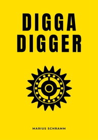 DIGGA DIGGER【電子書籍】[ Marius Schramm ]