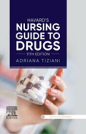 Havard's Nursing Guide to Drugs【電子書籍】[ Adriana Tiziani, RN, BSc(Mon), Dip Ed(Melb), MEdSt(Mon), MRCNA ]