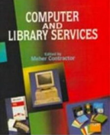 Computer And Library Services, Library And Information Science In Planned Development【電子書籍】[ Meher Contractor ]