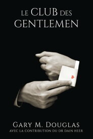 Le Club des Gentlemen【電子書籍】[ Gary M. Douglas ]