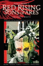 Pierce Brown's Red Rising: Sons of Ares Vol 2 Wrath【電子書籍】[ Pierce Brown ]
