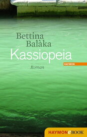 Kassiopeia Roman【電子書籍】[ Bettina Bal?ka ]