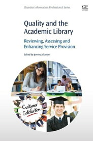 Quality and the Academic Library Reviewing, Assessing and Enhancing Service Provision【電子書籍】[ Jeremy Atkinson ]