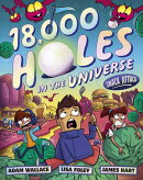 Snack Attack (18,000 Holes in the Universe, #2): The second book in the wild and wacky illustrated series from the creators of the bestselling FARTBOY!