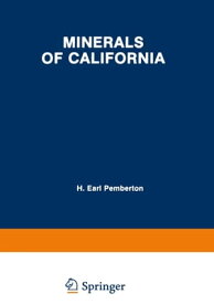 Minerals of California【電子書籍】[ H. Earl Pemberton ]