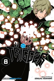World Trigger, Vol. 8【電子書籍】[ Daisuke Ashihara ]