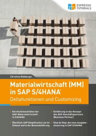 Materialwirtschaft (MM) in SAP S/4HANA ? Deltafunktionen und Customizing【電子書籍】[ Christine K?hberger ]