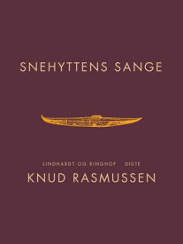 Snehyttens sange【電子書籍】[ Knud Rasmussen ]