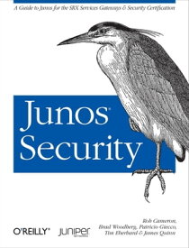 Junos Security A Guide to Junos for the SRX Services Gateways and Security Certification【電子書籍】[ Rob Cameron ]
