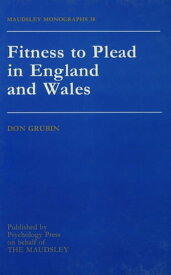 Fitness To Plead In England And Wales【電子書籍】[ Donald Grubin ]