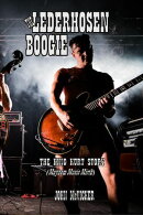 The Lederhosen Boogie: The King Kurt Story