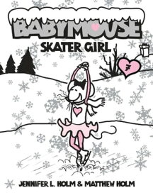 Babymouse #7: Skater Girl【電子書籍】[ Jennifer L. Holm ]