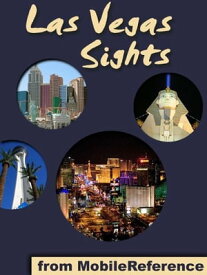 Las Vegas Sights: a travel guide to the top 40+ attractions in Las Vegas, Nevada, USA (Mobi Sights)【電子書籍】[ MobileReference ]
