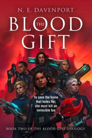 The Blood Gift (The Blood Gift Duology, Book 2)【電子書籍】[ N. E. Davenport ]