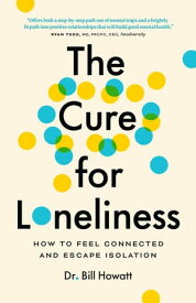 The Cure for Loneliness【電子書籍】[ Dr. Bill Howatt ]