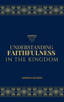 Understanding Faithfulness in the Kingdom