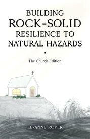 Building Rock-Solid Resilience to Natural Hazards【電子書籍】[ Le-Anne Roper ]
