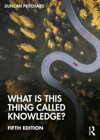 What is this thing called Knowledge?【電子書籍】[ Duncan Pritchard ]