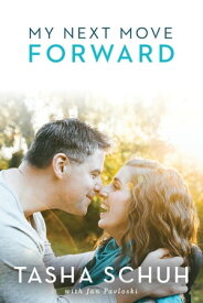 My Next Move Forward【電子書籍】[ Tasha Schuh ]