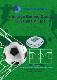 Arbitrage Betting Guide - Surebets & Tips【電子書籍】[ Alex ]