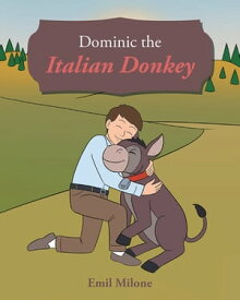 Dominic the Italian Donkey【電子書籍】[ Emil Milone ]