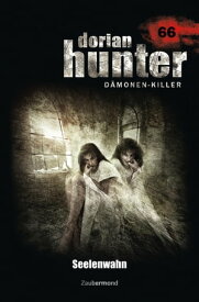 Dorian Hunter 66 ? Seelenwahn【電子書籍】[ Logan Dee ]