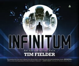 Infinitum An Afrofuturist Tale【電子書籍】[ Tim Fielder ]