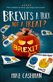 Brexit's A Trick, Not A Treat?【電子書籍】[ Mike Cashman ]