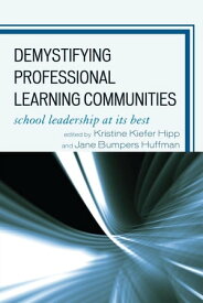 Demystifying Professional Learning Communities School Leadership at Its Best【電子書籍】[ Jesus Abrego ]