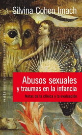 Abusos sexuales y traumas en la infancia Notas de la cl?nica y la evaluaci?n【電子書籍】[ Silvina Cohen Imach ]