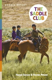 The Saddle Club: Horse Sense & Horse Power【電子書籍】[ Bonnie Bryant ]