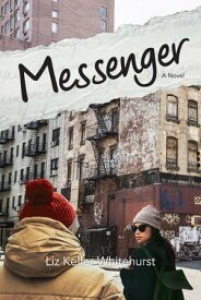 Messenger【電子書籍】[ Liz Keller Whitehurst ]