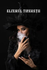 Elixirul tinere?ii C?r?i Erotice ?n Rom?n?【電子書籍】[ Ana de Lys ]