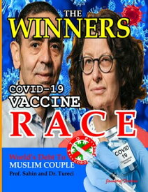 THE WINNERS: Covid-19 Vaccine Prof Sahin and Dr. Tureci【電子書籍】[ Jannatul Ferdous ]