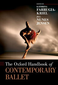The Oxford Handbook of Contemporary Ballet【電子書籍】