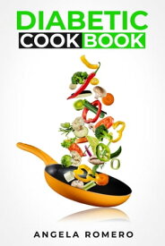 DIABETIC COOKBOOK How to Maintain Your Health While Still Enjoying Your Favorite Cuisine (2022 Guide for Beginners)【電子書籍】[ Angela Romero ]