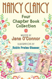 Nancy Clancy: Four Chapter Book Collection Nancy Clancy, Super Sleuth; Nancy Clancy, Secret Admirer; Nancy Clancy Sees the Future; Nancy Clancy, Secret of the Silver Key【電子書籍】[ Jane O'Connor ]