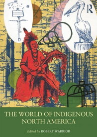 The World of Indigenous North America【電子書籍】