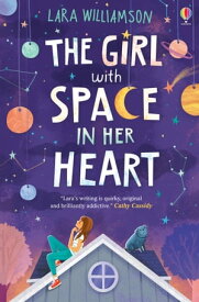 The Girl with space in her heart【電子書籍】[ Lara Williamson ]