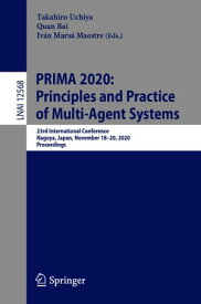 PRIMA 2020: Principles and Practice of Multi-Agent Systems 23rd International Conference, Nagoya, Japan, November 18?20, 2020, Proceedings【電子書籍】
