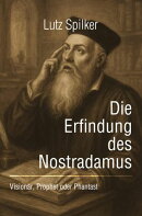 Die Erfindung des Nostradamus