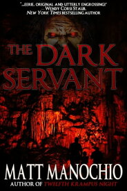 The Dark Servant【電子書籍】[ Matt Manochio ]