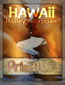 Hailey's Hawaiian Expose'【電子書籍】[ Priscill@ Productions ]