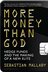 More Money Than God Hedge Funds and the Making of the New Elite【電子書籍】[ Sebastian Mallaby ]