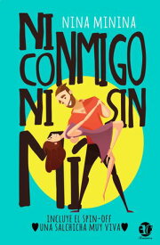 Ni conmigo ni sin m?【電子書籍】[ Nina Minina ]