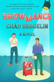 Showmance A Novel【電子書籍】[ Chad Beguelin ]