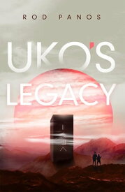 Uko's Legacy【電子書籍】[ Rod Panos ]