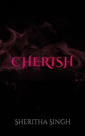 Cherish【電子書籍】[ Sheritha Singh ]