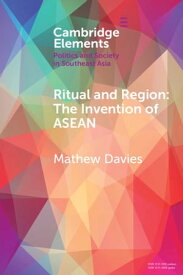 Ritual and Region The Invention of ASEAN【電子書籍】[ Mathew Davies ]